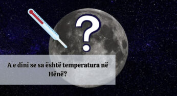 Sa është temperatura në Hënë?